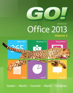 GO! with Microsoft Office 2013  Volume 2