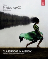 Adobe Photoshop CC Classroom in a Book (2014 Release)