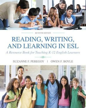 Reading, Writing, and Learning in ESL A Resource Book for Teaching K-12 English Learners