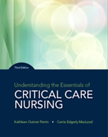 Understanding the Essentials of Critical Care Nursing