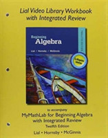 Lial Video Library Workbook with Integrated Review for Beginning Algebra with Integrated Review