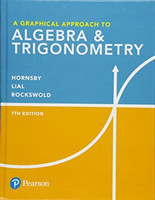 Graphical Approach to Algebra & Trigonometry, A