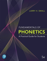 Fundamentals of Phonetics A Practical Guide for Students