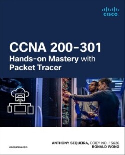 CCNA 200-301 Hands-on Mastery with Packet Tracer