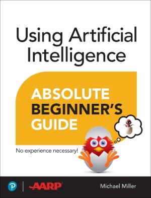 Using Artificial Intelligence Absolute Beginner’s Guide