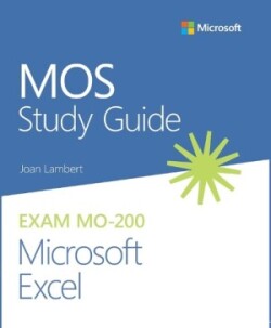 MOS Study Guide for Microsoft Excel Exam MO-200