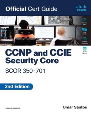 CCNP and CCIE  Security Core SCOR 350-701 Official Cert Guide