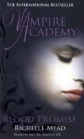 Vampire Academy: Blood Promise (book 4)