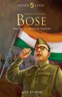 Puffin Lives : Subhas Chandra Bose - The Great Freedom Fighter, (PB)