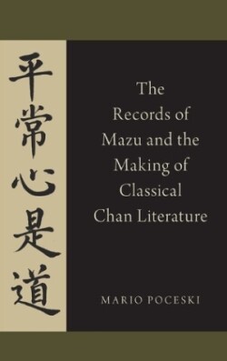 Records of Mazu and the Making of Classical Chan Literature