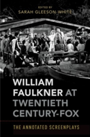 William Faulkner at Twentieth Century-Fox The Annotated Screenplays