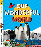 Read with Oxford: Stage 2: Non-fiction: Our Wonderful World