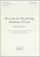We wait for Thy loving kindness