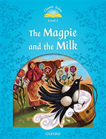 Classic Tales New Edition 1 Magpie and the Milk + mp3