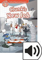 Oxford Read and Imagine 2 Clunk's New Job + mp3 Pack