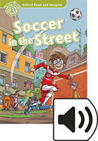 Oxford Read and Imagine 3 Soccer in the Street + mp3