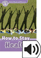 Oxford Read and Discover 4 How to Stay Healthy + mp3