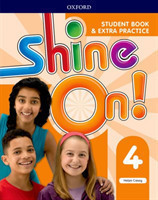 Shine On 4 Student's Book with Extra Practice
