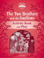 Classic Tales New Edition 2 Two Brothers and the Swallows Activity Book