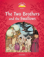 Classic Tales New Edition 2 Two Brothers and the Swallows + mp3