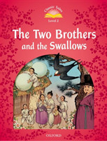 Classic Tales New Edition 2 Two Brothers and the Swallows