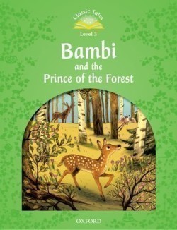 Classic Tales New Edition 3 Bambi and the Prince of the Forest