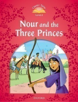 Classic Tales New Edition 2 Nour and the Three Princes