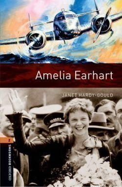 Oxford Bookworms Library 2 Amelia Earhart