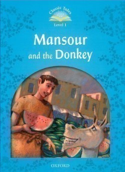 Classic Tales New Edition 1 Mansour and Donkey