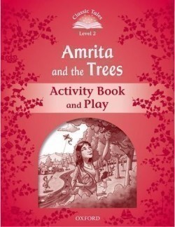 Classic Tales New Edition 2 Amrita and Trees Activity Book