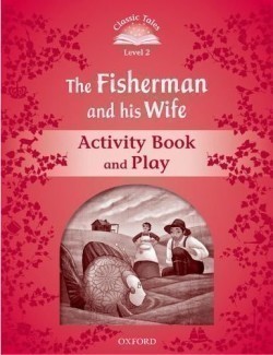 Classic Tales New Edition 2 Fisherman and his Wife Activity Book