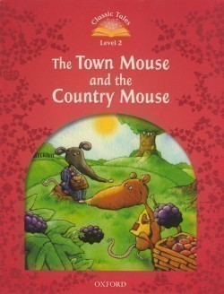 Classic Tales New Edition 2 Town Mouse and Country Mouse