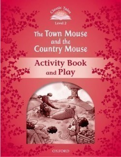 Classic Tales New Edition 2 Town Mouse and Country Mouse Activity Book