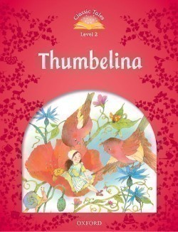 Classic Tales New Edition 2 Thumbelina