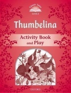 Classic Tales New Edition 2 Thumbelina Activity Book
