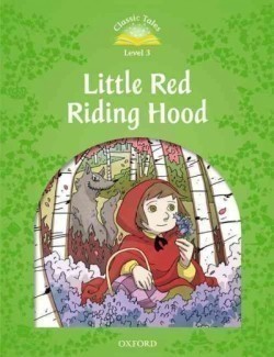 Classic Tales New Edition 3 Little Red Riding Hood
