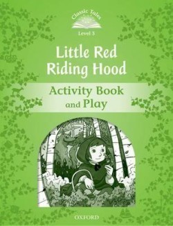 Classic Tales New Edition 3 Little Red Riding Hood Activity Book
