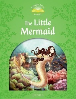 Classic Tales New Edition 3 Little Marmaid
