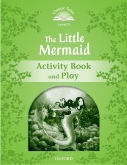 Classic Tales New Edition 3 Little Marmaid Activity Book