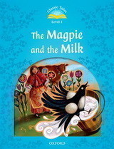 Classic Tales New Edition 1 Magpie and the Milk