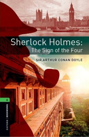 Oxford Bookworms Library: Level 6:: Sherlock Holmes: The Sign of the Four Graded readers for secondary and adult learners