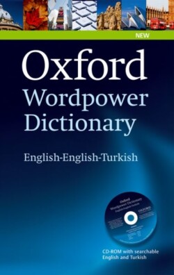 Oxford Wordpower Dictionary English-English-Turkish A new semi-bilingual dictionary designed for Turkish-speaking learners of English