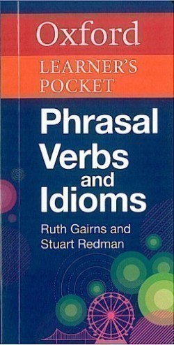 Oxford Learner's Pocket Phrasal Verbs and Idioms