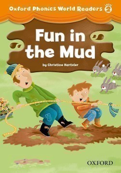 Oxford Phonics World Readers 2 Fun in the Mud