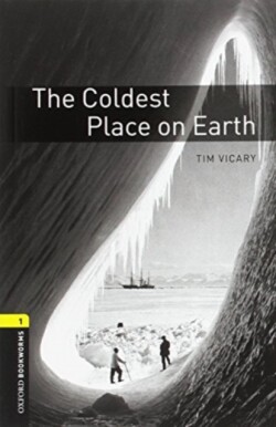 Oxford Bookworms Library: Level 1:: The Coldest Place on Earth audio pack