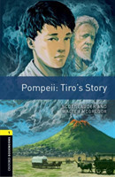 Oxford Bookworms Library 1 Pompeii: Tiro's Story