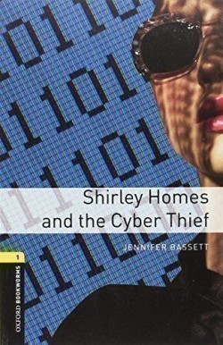 Oxford Bookworms Library 1 Shirley Homes and Cyber Thief + mp3