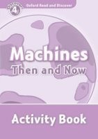 Oxford Read and Discover 4 Machines Then and Now Activity Book