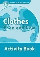 Oxford Read and Discover 6 Clothes Then and Now Activity Book