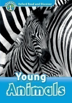 Oxford Read and Discover 1 Young Animals